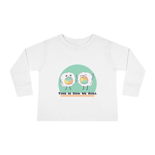 This is How We Roll - Toddler Long Sleeve Tee