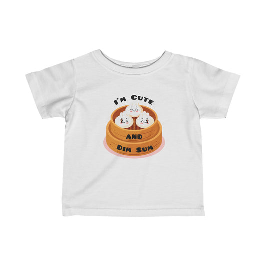 I'm Cute And Dim Sum - Infant Fine Jersey Tee