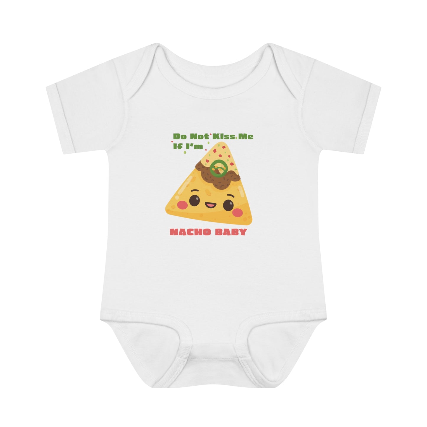 Do Not Kiss Me If I'm Nacho Baby - Infant Baby Rib Bodysuit