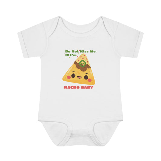 Do Not Kiss Me If I'm Nacho Baby - Infant Baby Rib Bodysuit