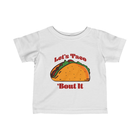 Let's Taco 'Bout it - Infant Fine Jersey Tee